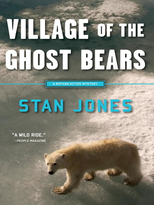 Title details for Village of the Ghost Bears by Stan Jones - Available